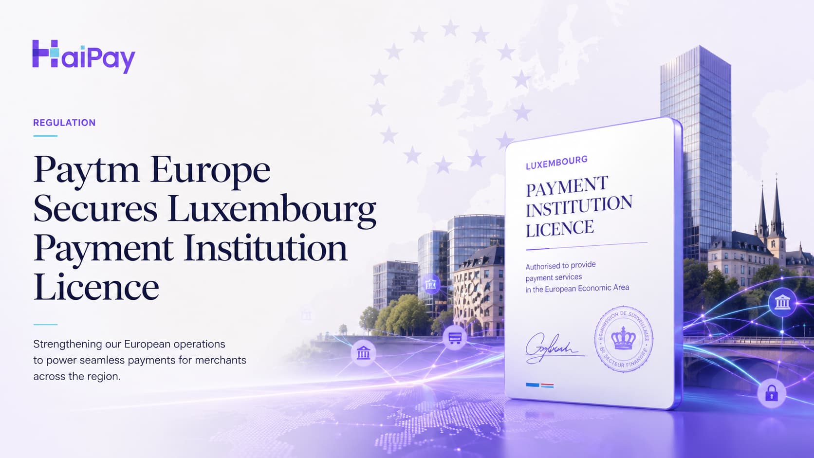 Paytm Europe Luxembourg payment institution licence representing regulated European payment services and merchant acquiring
