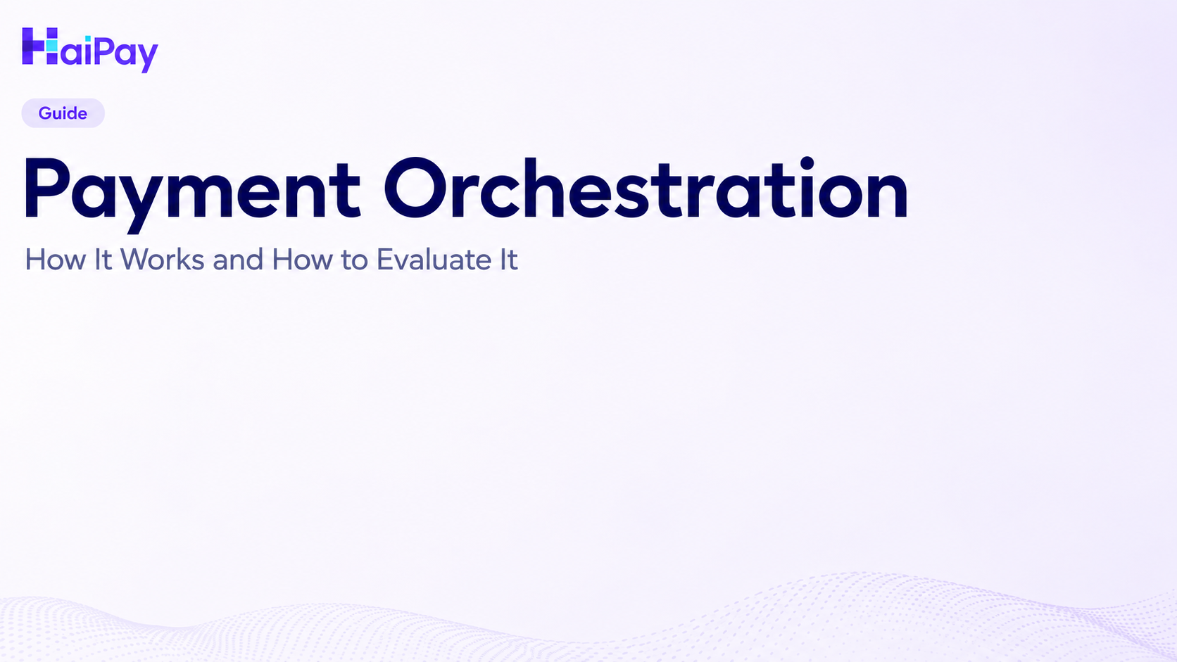 What Is Payment Orchestration? How It Works and How to Evaluate It
