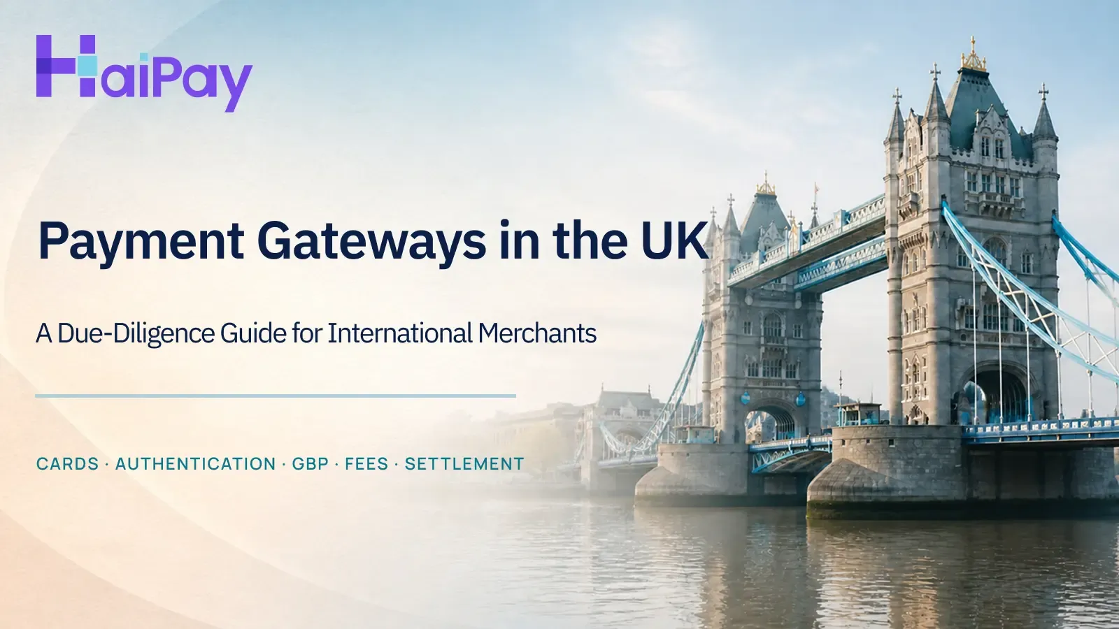 Payment Gateways in the UK: A Due-Diligence Guide for International Merchants