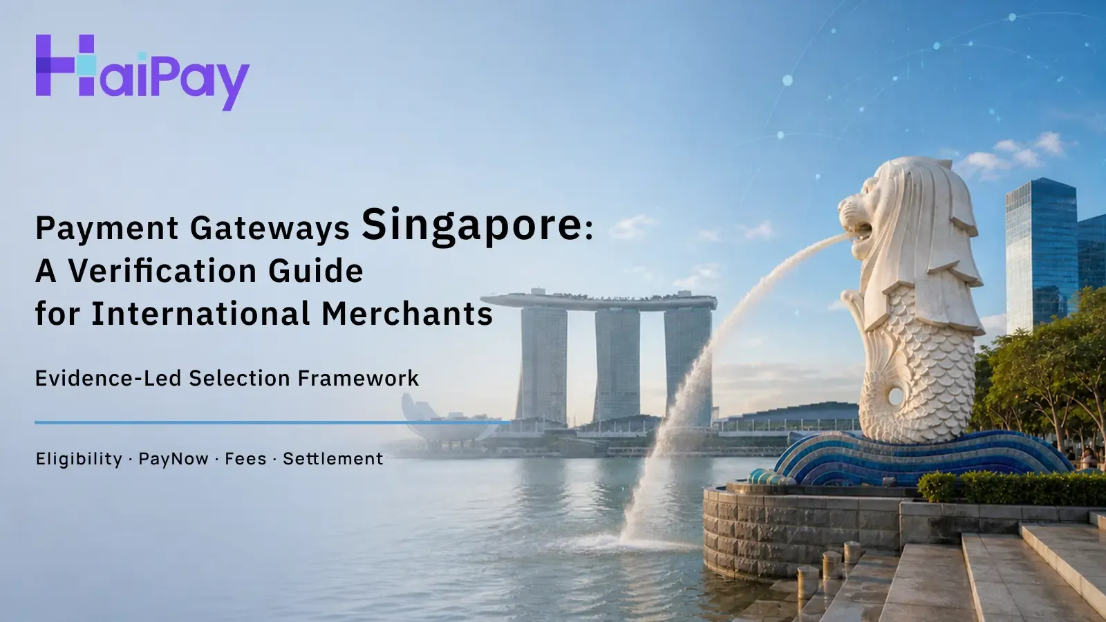 Payment Gateways in Singapore: A Verification Guide for International Merchants